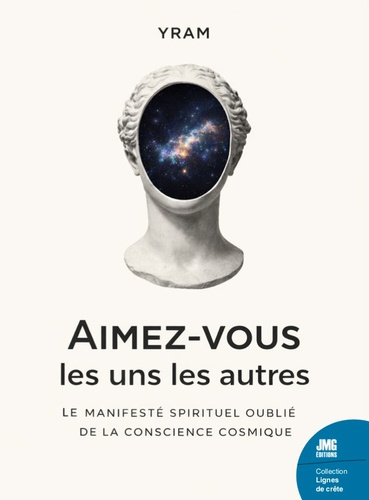 YRAM-Aimez-vous_les_uns_les_autres_-_Le_manifeste_spirituel_oubli_de_la_conscience_cosmique-9782357844674_0