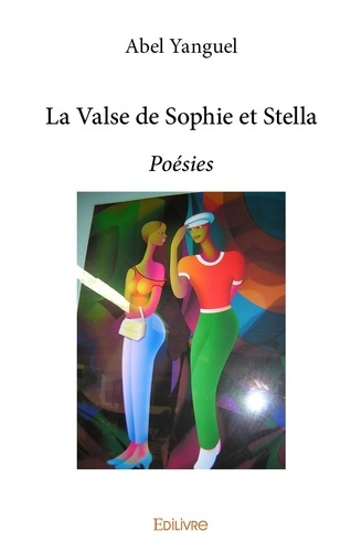 Yanguel_Abel-La_Valse_de_Sophie_et_Stella._Po_sies-9782414319916_0