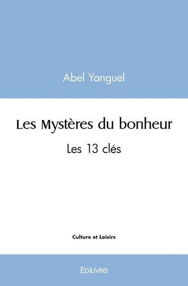 Yanguel_Abel-Les_Myst_res_du_bonheur._Les_13_cl_s-9782414389308_0
