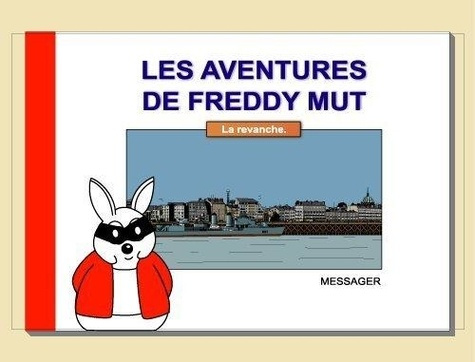 Yanick_Messager-Les_Aventures_de_Freddy_MUT_-_Tome_III_-_La_revanche-9782917137017_0