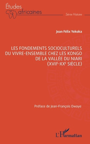 Yekoka_Jean_F_lix_Owaye_Jean-Fran_ois-Les_fondements_socioculturels_du_vivre-ensemble_chez_les_Kongo_de_la_vall_e_du_Niari_XVIIe-XXe_si_-9782336565750_0