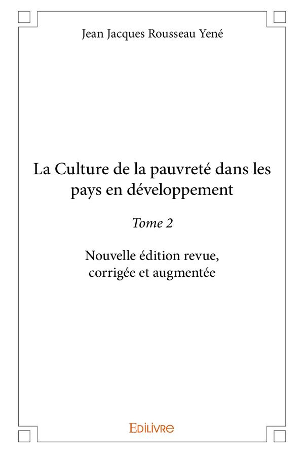Yen_Jean-Jacques_Rousseau-La_Culture_de_la_pauvret_dans_les_pays_en_d_veloppement_-_Tome_2._Nouvelle_dition_revue_corrig_e-9782414157389_0