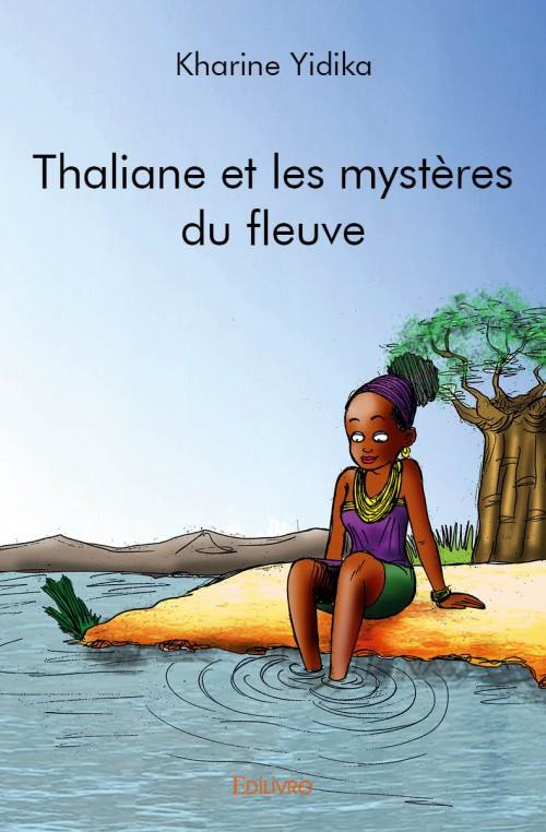 Yidika_Kharine-Thaliane_et_les_myst_res_du_fleuve-9782332991089_0