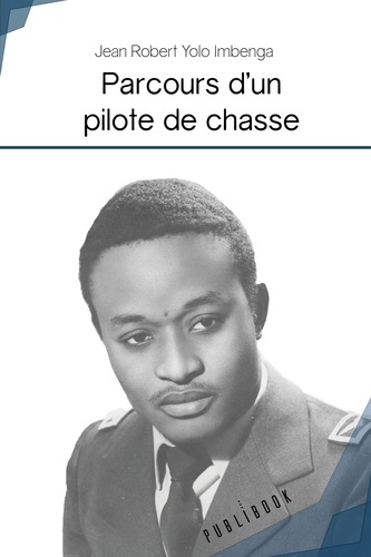 Yolo_Imbenga_Jean_Robert-Parcours_d_un_pilote_de_chasse-9782342358315_0