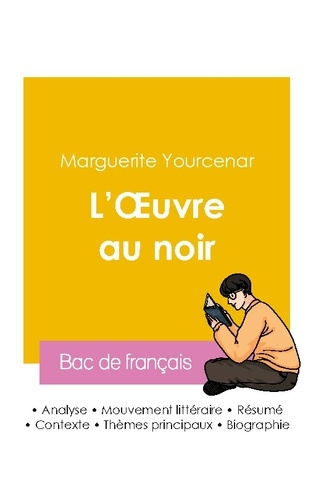 Yourcenar_Marguerite-R_ussir_son_Bac_de_fran_ais_2026_Analyse_du_roman_L_Oeuvre_au_noir_de_Marguerite_Yourcenar-9782385993566_0