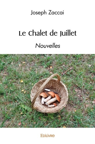 Zaccai_Joseph-Le_Chalet_de_Juillet-9782414547739_0