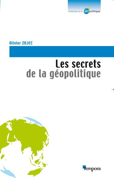 Zajec_Olivier-Les_secrets_de_la_g_opolitique._Des_cl_s_pour_comprendre-9782916053363_0