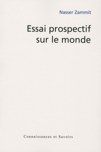 Zammit_Nasser-Essai_prospectif_sur_le_monde-9782753901520_0