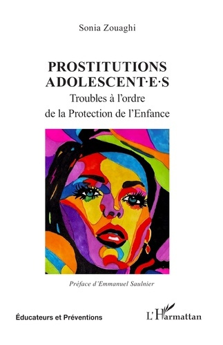 Zouaghi_Sonia_Saulnier_Emmanuel-Prostitutions_adolescent_e_s._Troubles_l_ordre_de_la_Protection_de_l_Enfance-9782336533896_0