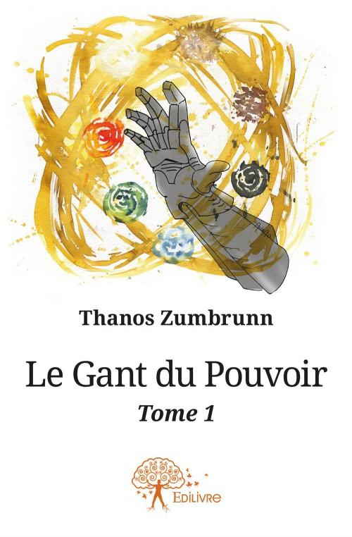 Zumbrunn_Thanos-Le_Gant_du_Pouvoir_-_Tome_1._Tome_1-9782332582881_0