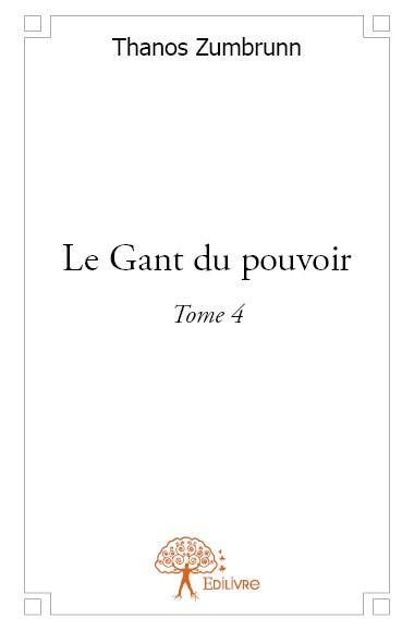 Zumbrunn_Thanos-Le_Gant_du_Pouvoir_-_Tome_4._Tome_4-9782332582911_0