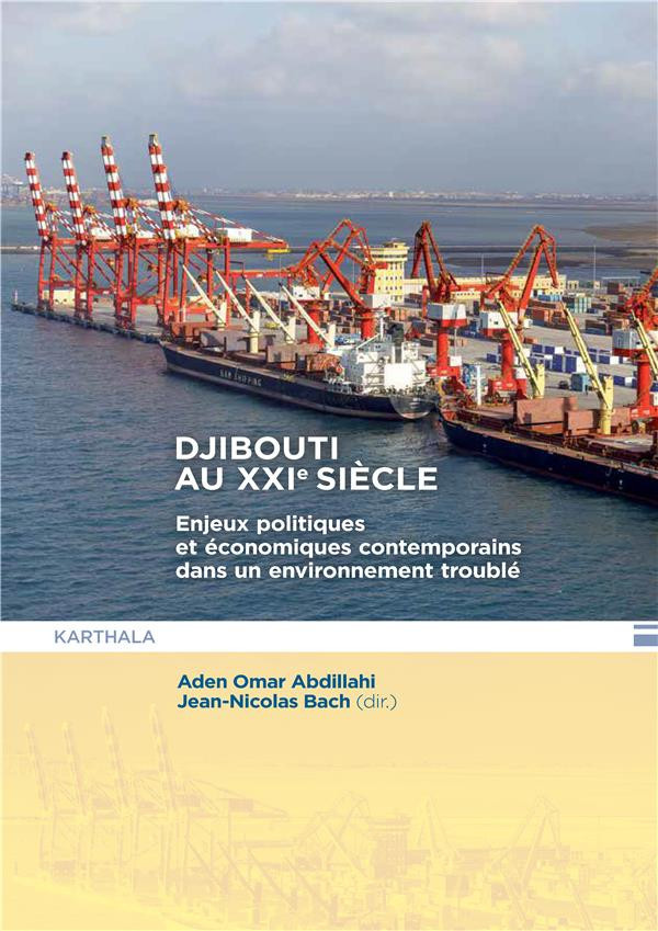 abdillahi-aden-omar-bach-jean-nicolas-djibouti-au-xxie-siecle-enjeux-politiques-et-economiques-contemporains-dans-un-environnement-troubl_0