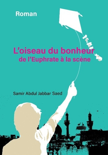 abdul-jabbar-saed-samir-l-oiseau-du-bonheur-de-l-euphrate-a-la-scene_0
