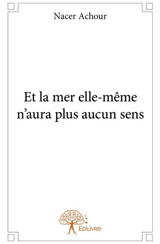achour-nacer-et-la-mer-elle-meme-n-aura-plus-aucun-sens_0