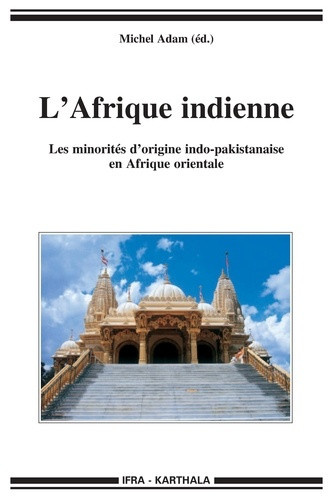 adam-michel-l-afrique-indienne-les-minorites-d-origine-indo-pakistanaise-en-afrique-orientale_0