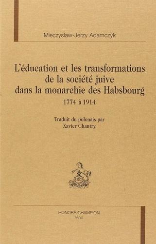 adamczyk-m-j-l-education-et-les-transformations-de-la-societe-juive-dans-la-monarchie-des-habsbourg-1744-a-1914_0