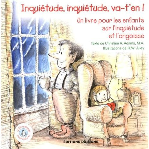 adams-christine-inquietude-va-t-en-un-guide-pour-expliquer-la-peur-et-l-angoisse-chez-les-enfants_0