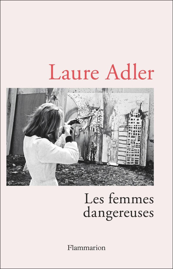 adler-laure-les-femmes-dangereuses_0