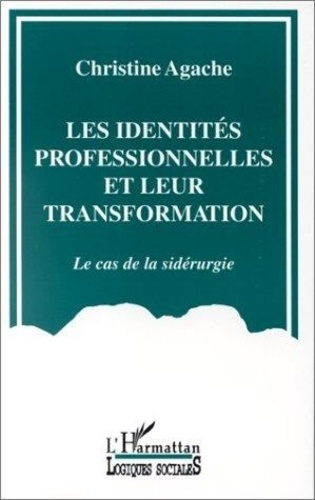 agache-c-les-identites-professionnelles-et-leur-transformation-le-cas-de-la-siderurgie_0
