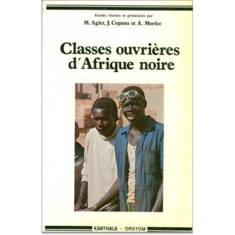 agier-michel-copans-jean-morice-alain-classes-ouvrieres-d-afrique-noire_0