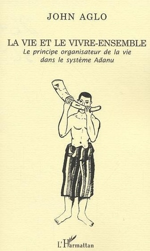 aglo-john-la-vie-et-le-vivre-ensemble-le-principe-organisateur-de-la-vie-dans-le-systeme-adanu_0