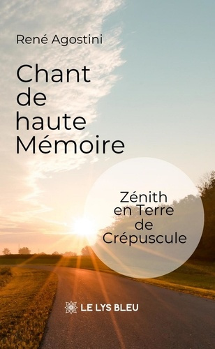 agostini-rene-chant-de-haute-memoire-zenith-en-terre-de-crepuscule_0