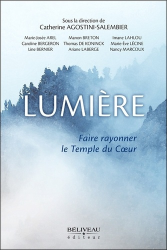 agostini-salembier-catherine-lumiere-faire-rayonner-le-temple-du-coeur_0