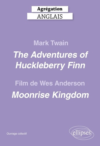 agregation-anglais-2026-mark-twain-the-adventures-of-huckleberry-finn-et-le-film-de-wes-anderson_0