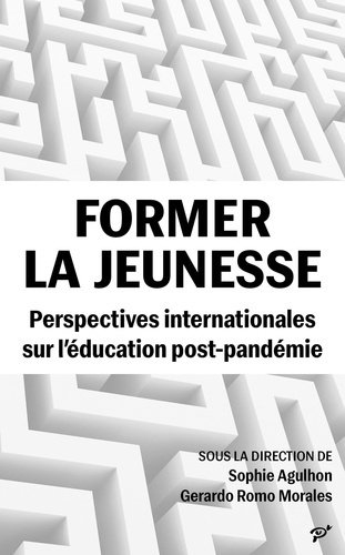 agulhon-sophie-3b-romo-morales-gerardo-former-la-jeunesse-perspectives-internationales-sur-l-education-post-pandemie_0