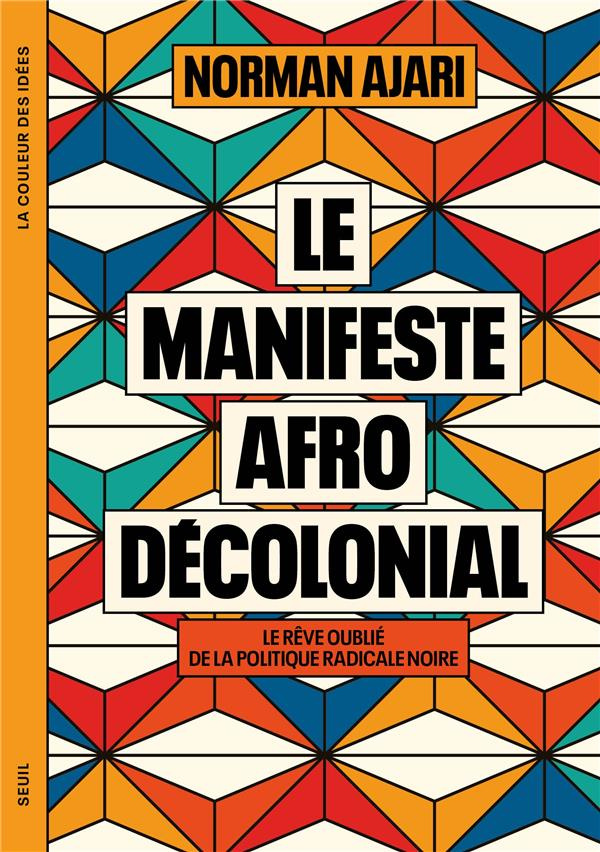 ajari-norman-le-manifeste-afro-decolonial-le-reve-oublie-de-la-politique-radicale-noire-le-reve-oublie-de-la-po_0