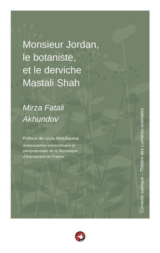 akhundov-mirza-fatali-monsieur-jordan-le-botaniste-et-le-derviche-mastali-shah-comedie-satirique_0