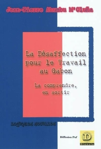 akumbu-m-oluna-jean-pierre-la-desaffection-pour-le-travail-au-gabon-la-comprendre-pour-en-sortir_0