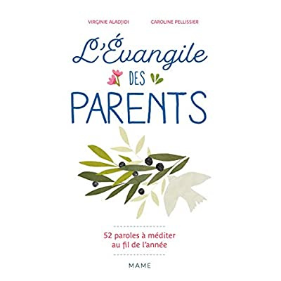aladjidi-virginie-3b-pellissier-caroline-l-evangile-des-parents-52-paroles-a-mediter-au-fil-de-l-annee_0