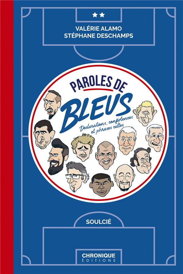 alamo-valerie-3b-deschamps-stephane-3b-soulcie-thiba-paroles-de-bleus-declarations-confidences-et-phrases-cultes_0