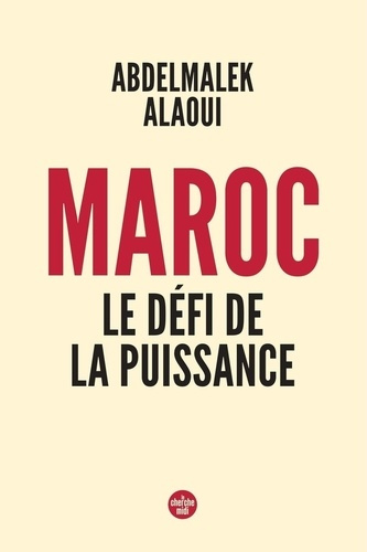 alaoui-abdelmalek-maroc-le-defi-de-la-puissance_0