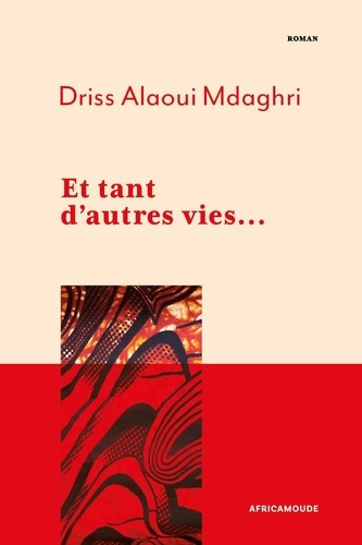 alaoui-mdaghri-driss-et-tant-d-autres-vies_0