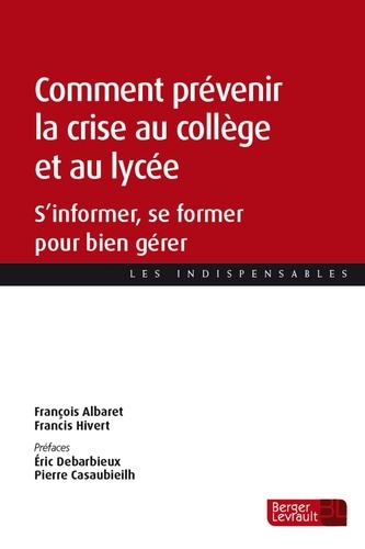 albaret-francois-hivert-francis-comment-prevenir-la-crise-au-college-et-au-lycee-s-informer-se-former-pour-bien-gerer_0