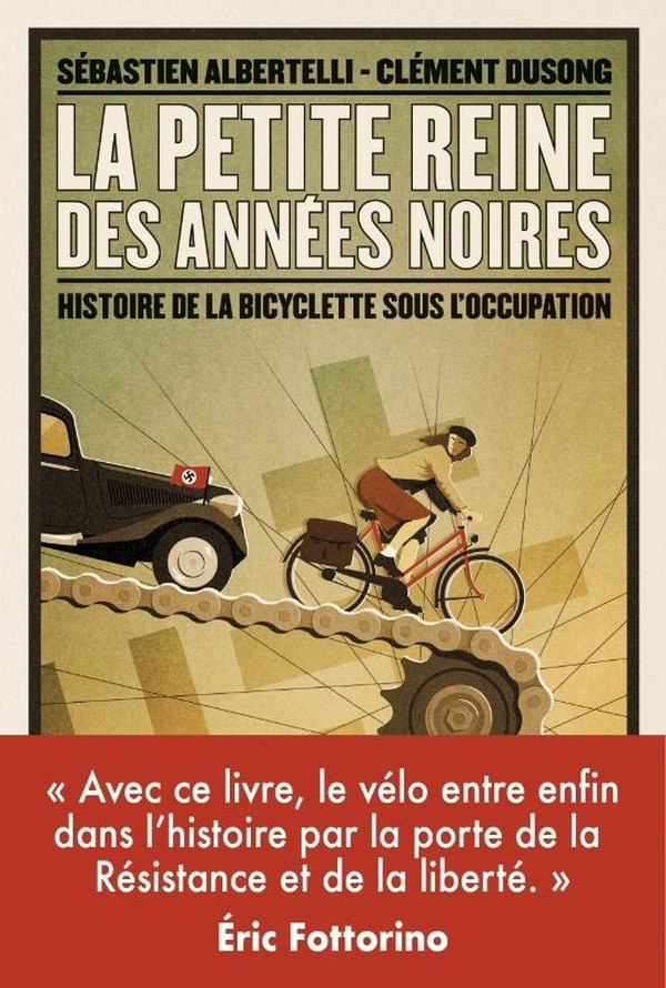 albertelli-sebastien-dusong-clement-la-petite-reine-des-annees-noires-une-histoire-de-la-bicyclette-sous-l-occupation_0