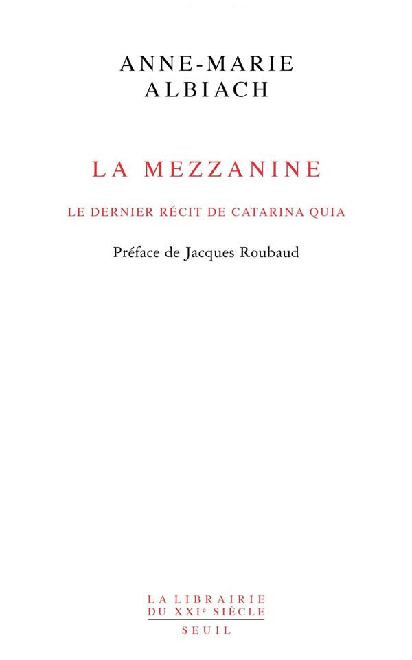 albiach-anne-marie-3b-roubaud-jacques-3b-chapelle-ma-la-mezzanine-le-dernier-recit-de-catarina-quia_0