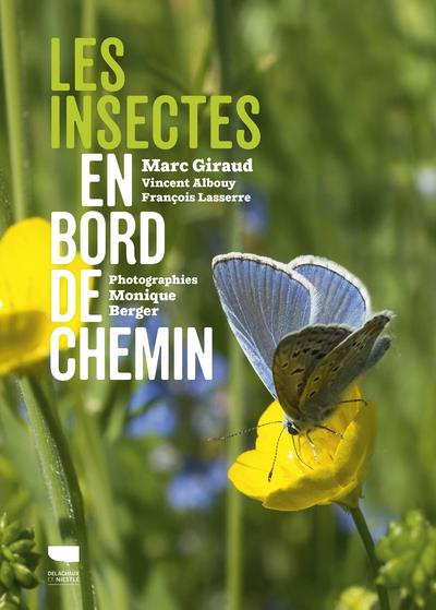 albouy-vincent-3b-lasserre-francois-3b-lasserre-fran-les-insectes-en-bord-de-chemin-petits-mais-grandioses-les-insectes-meritent-notre-attention_0
