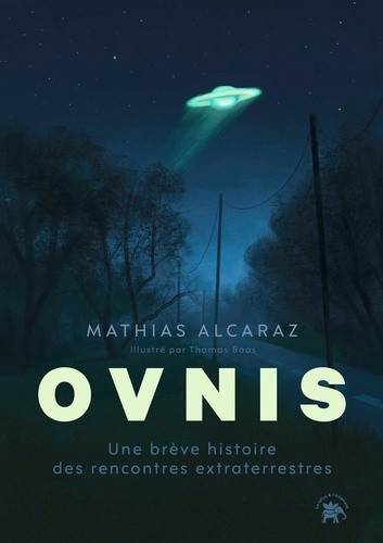 alcaraz-mathias-ovnis-une-breve-histoire-des-rencontres-extraterrestres_0