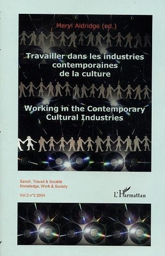 aldridge-meryl-savoir-travail-societe-n-3-2004-travailler-dans-les-industries-contemporaines-de-la-culture-vol_0