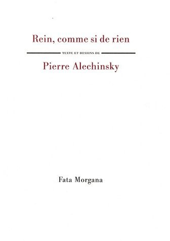 alechinsky-pierre-rein-comme-si-de-rien_0