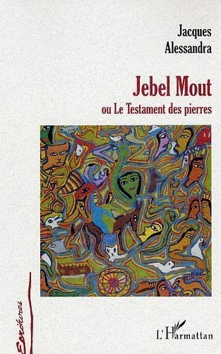 alessandra-jacques-jebel-mout-ou-le-testament-des-pierres_0