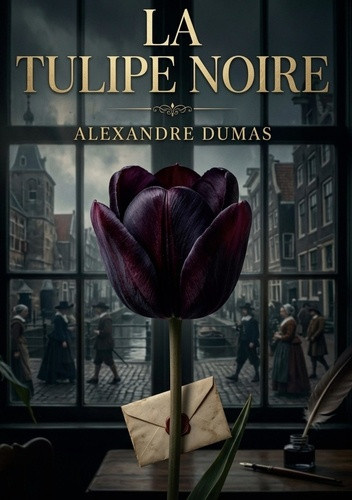 alexandre-dumas-tulipe-noire-l-obsession-d-un-homme-pour-la_0