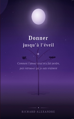 alexandre-richard-donner-jusqu-a-eveil-comment-l-amour-m-a-fait-perdr_0