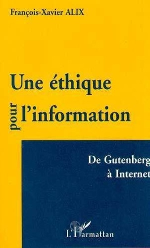 alix-francois-xavier-une-ethique-pour-l-information-de-gutenberg-a-internet_0