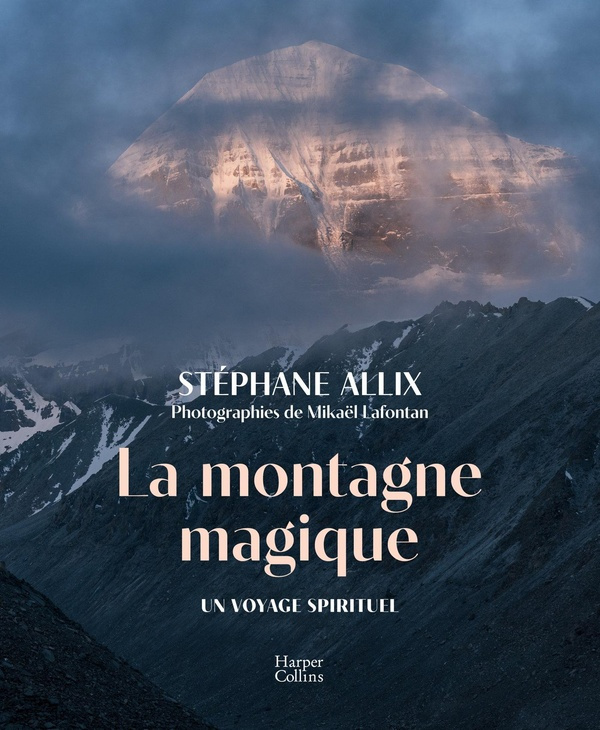 allix-stephane-3b-lafontan-mikael-la-montagne-magique-carnet-de-voyage-au-tibet-par-l-auteur-du-best-seller-la-mort-n-existe-pas_0