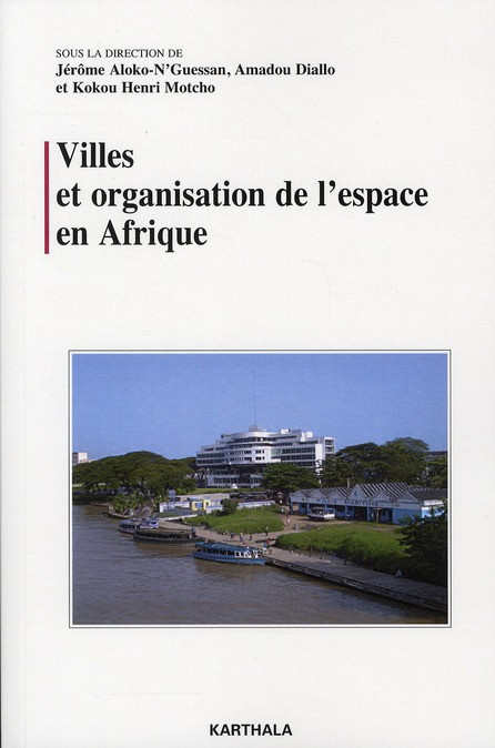 aloko-n-guessan-jerome-diallo-amadou-motcho-ko-villes-et-organisation-de-l-espace-en-afrique_0