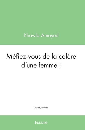 amayed-khawla-mefiez-vous-de-la-colere-d-une-femme_0